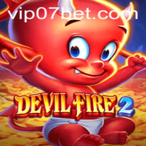 Exploring DevilFire2: A Thrilling Journey into the World of 07 Bet