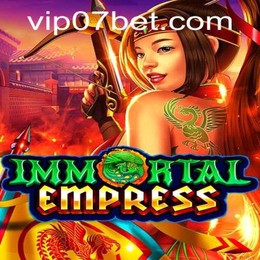 ImmortalEmpress: The Ultimate Gaming Experience with 07 Bet