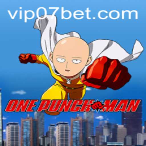 OnePunchMan: The Thrilling World of 07 Bet in Gaming